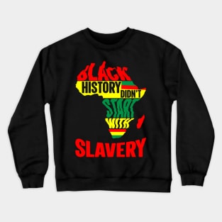 Black History didn't start with slavery, Black History, Africa Crewneck Sweatshirt